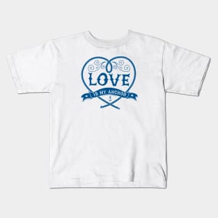 Nautical lettering: Love is my anchor Kids T-Shirt